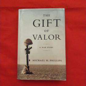 The Gift of Valor: A War Story