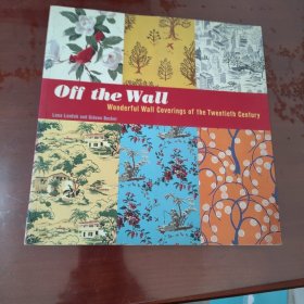 OFF THE WALL： WONDERFUL WALL COVERINGS OF THE TWENTIETH CENTURY【1023】墙外：二十世纪的奇妙墙面