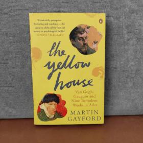 The Yellow House: Van Gogh, Gauguin and Nine Turbulent Weeks in Arles【英文原版，插图本，包邮】