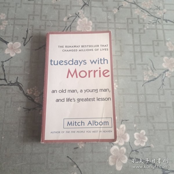 Tuesdays with Morrie：An Old Man, a Young Man, and Life's Greatest Lesson