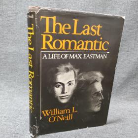 The Last Romantic:A LIFE OF MAX EASTMAN最后的浪漫：马克斯·伊斯曼的一生