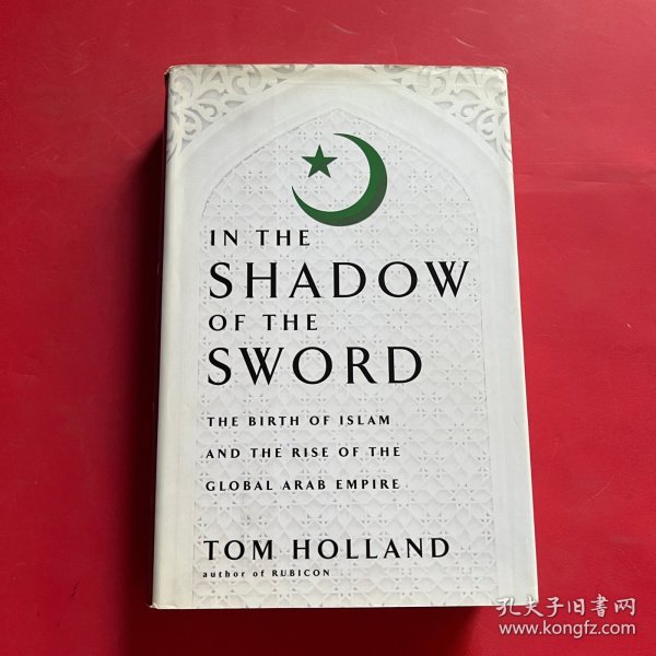 In the Shadow of the Sword：The Birth of Islam and the Rise of the Global Arab Empire