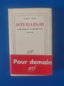 法文毛边 加缪作品 ACTUELLES,III CHRONIQUE ALGÉRIENNE
1939-1958