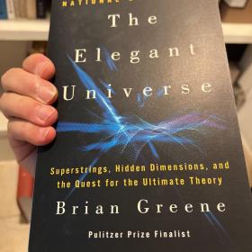 The Elegant Universe: Superstrings, Hidden Dimensions, and the Quest for the Ultimate Theory