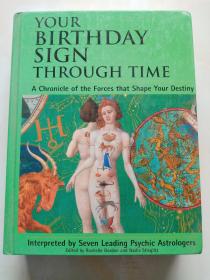 YOUR BIRTHDAY SIGN THROUGH TIME： a chronicle of the forces that shape your destiny