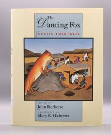 插图版 北极地区印第安民间故事集 The Dancing Fox：Arctic Folktales （印第安人研究）英文原版书