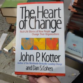 The Heart of Change：Real-Life Stories of How People Change Their Organizations