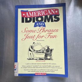 AMERICAN IDIOMS AND SOME PHRASES JUST FOR FUN