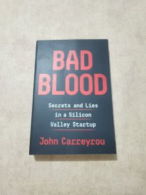 Bad Blood: Secrets and Lies in a Silicon Valley Startup 坏血：一个硅谷巨头的秘密与谎言