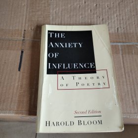 The Anxiety of Influence：A Theory of Poetry