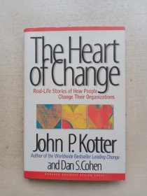The Heart of Change：Real-Life Stories of How People Change Their Organizations