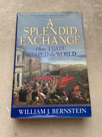 A Splendid Exchange：How trade shaped the world