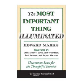 The Most Important Thing Illuminated：Uncommon Sense for the Thoughtful Investor