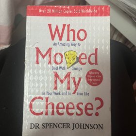 Who Moved My Cheese?：An Amazing Way to Deal with Change in Your Work and in Your Life