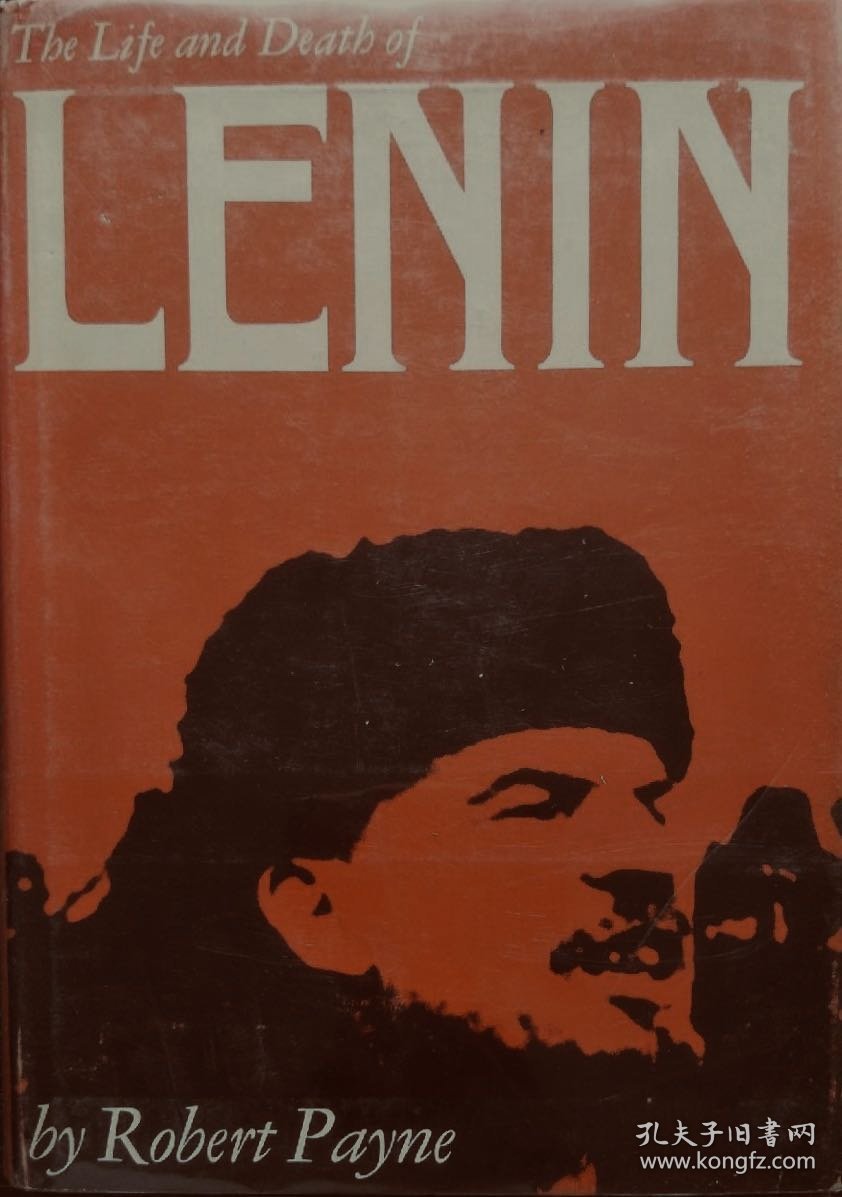 THE LIFE AND DEATH OF LENIN BY ROBERT PAYNE a life biography 英文版精装