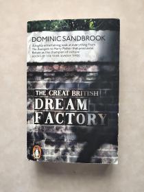 DOMINIC SANDBROOK THE GREAT BRITISH DREAM FACTORY