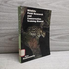 Wildlife field research and conservation training manual   by Alan Rabinowitz  | Jan 1, 1993，Publisher  Wildlife Conservation Society, International Conservation