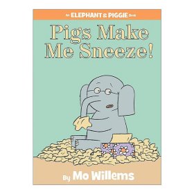 Pigs Make Me Sneeze!：Pigs Make Me Sneeze! 小象小猪系列：小猪让我打喷嚏 ISBN9781423114116