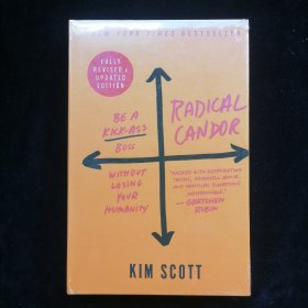 Kim Scott：Radical Candor: Be a Kick-Ass Boss Without Losing Your Humanity 吉姆·斯科特：彻底坦白 或 坦诚相待（精装英文版）