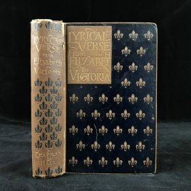 Lyrical Verse from Elizabeth to Victoria 英国抒情歌谣集 著名选本初版本！1896年，克劳福德，《抒情诗集：从伊丽莎白时代到维多利亚时代》，漆布精装，封面烫金压花，书顶刷金毛边本