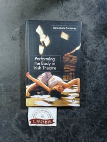 Performing the body in Irish Theatre（精装）