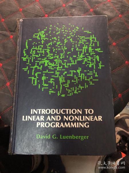INTRODUCTION TO LINEAR AND NONLINEAR PROGRAMMING_DAVID G. LUENBERGER_孔夫子旧书网