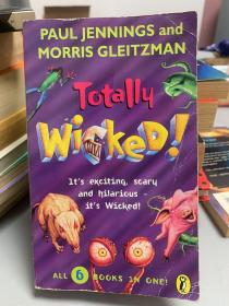 PAULJENNINGS and  MORRIS GLEITZMAN
Totally Wicked
It's exciting, scary and hilarious  it's Wicked!
ALL 6 BOOKS IN ONE!