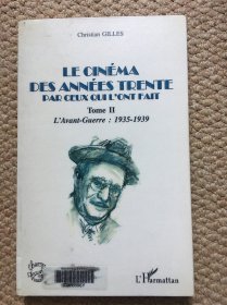 法文LE CINÉMA DES ANNÉES TRENTE PAR CEUX QUI L'ONT FAIT TOME 2:L'Avant-Guerre 1935-1939