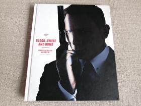 【个人收藏品好无阅读正版】Blood, Sweat and Bond: Behind the Scenes of Spectre (Curated by Rankin) 幽灵党幕后
