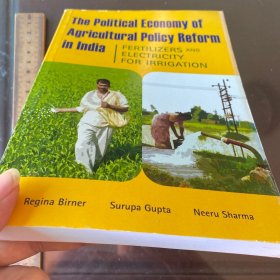 The political economyand agricultural policy reform in India英文原版