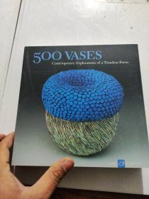 500 Vases: Contemporary Explorations of a Timeless Form500種花瓶: 對一個永恒式樣的當(dāng)代探索(500系列)