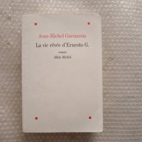 Jean-Michel Guenassia La vie revee d'Ernesto G. Aibin Michel