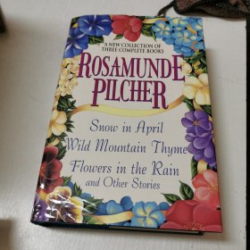 英文原版Rosamunde Pilcher A New Collection of Three Complete Books Snow in April Wild Mountain Thyme Flowers in the Rain and Other Stories罗莎蒙德·皮尔彻:《四月的雪》、《野山中的百里香花》和《其他故事》三本全集