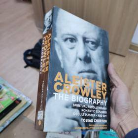 Aleister Crowley: The Biography - Spiritual Revolutionary, Romantic Explorer, Occult Master  -  and Spy 英文原版正品现货