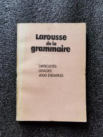 Larousse de la grammaire    拉鲁斯法语语法词典  疑难用法4000例   （法文原版影印本）