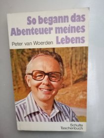 So begann das Abenteuer meines Lebens.peter van Woerden