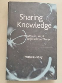 Sharing Knowledge : The Why and How of Organisational Change