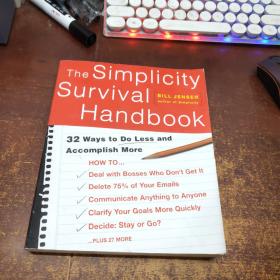 The Simplicity Survival Handbook：32 Ways to Do Less and Accomplish More