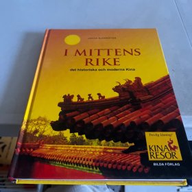 I MITTENS
RIKE
det historiska och moderna Kina