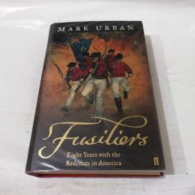Fusiliers:Eight Years with the Redcoats in America