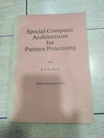 Special Computer Architectures for Pattern Processing（模式处理用的特殊计算机结构）小16开