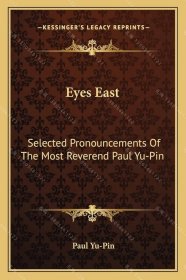 Eyes East: Selected Pronouncements of the Most Reverend Paul Yu-Pin mqj001