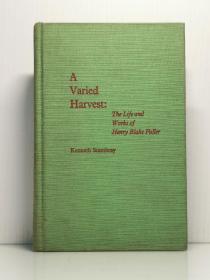 《亨利·布莱克·富勒传：生活与作品研究》   A Varied Harvest: The Life and Works of Henry Blake Fuller by Kenneth Scambray （美国文学研究）英文原版书