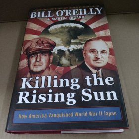 Killing the Rising Sun：How America Vanquished World War II Japan