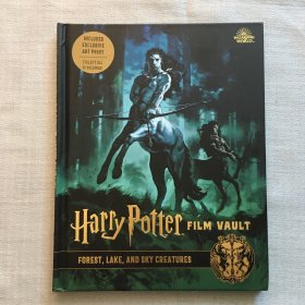 Harry Potter: Film Vault: Volume 1: Forest, Lake, and Sky Creatures  哈利·波特电影库第1卷：森林、湖泊和天空生物   精装