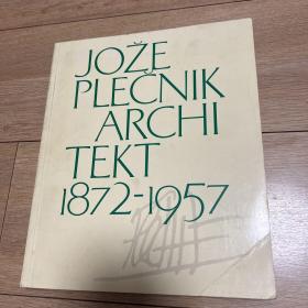 JOZE PLECNIK ARCHI TEKT 1872-1957