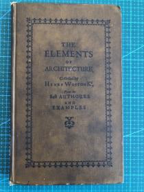 the elements of architecture。wotton Henry
；建筑的要素；作者：亨利·沃顿