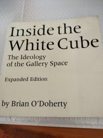 Inside the White Cube：The Ideology of the Gallery Space