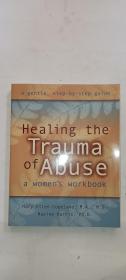 Healing the Trauma ofAbuse
a women's workbook