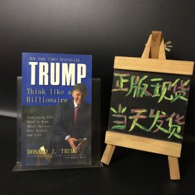 Trump：Think Like a Billionaire: Everything You Need to Know About Success, Real Estate, and Life